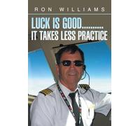LUCK IS GOOD..........IT TAKES LESS PRACTICE