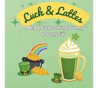 Luck & Lattes: A Bold & Easy Coloring Journey of Lucky Sips