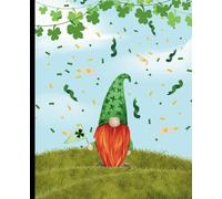 Luck of the Irish Notebook, Composition Wide Rule: Irish, lucky, St Patrick's Day, Gnomes, Shamrocks,Whimsical