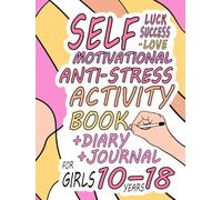 Luck success self-love motivational anti-stress activity book for girls 10-18 yares: Creative missions for more motivation / Interactive diary full of play and creativity