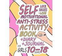 Luck success self-love motivational anti-stress activity book for girls 10-18 yares: Creative missions for more motivation / Interactive diary full of play and creativity