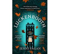 Luckenbooth: Jenni Fagan: 'A weird and wonderful gothic confection' Guardian
