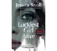 Luckiest Girl Alive:: Jessica Knoll