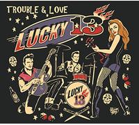 Lucky 13 - Trouble & Love