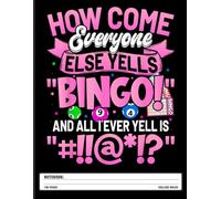 Lucky Bingo Notebook: How Come Everyone Else Yells Bingo? - Funny Game Night Journal