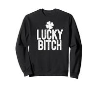 Lucky Bitch Divertente St Patricks Day Meme 4 Leaf Clover Felpa