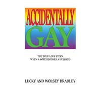 Lucky Bradley Wolsey Bradley Accidentally Gay (Tascabile)