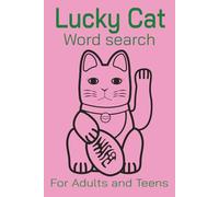 Lucky Cat Word Search: Puzzles filled with lucky, prosperous words to enrich and energize your mood.