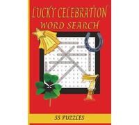 Lucky Celebration Word Search: A fun and festive collection of 55 puzzles filled with symbols of luck and traditions of celebration | Solution pages | Easy read print