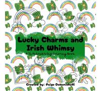 Lucky Charms and Irish Whimsy: A St. Patrick's Day Coloring Book