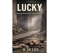 Lucky: From the Between the Echoes Universe