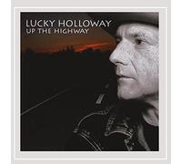 Lucky Holloway - Up The Highway