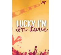 Lucky I'm in Love: 6