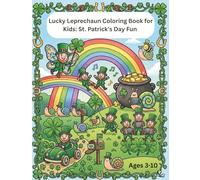Lucky Leprechaun Coloring Book for Kids: St. Patrick's Day Fun: Ages - 3-10 years