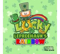 Lucky Leprechaun's Rainbow: A St. Patrick's Day Story For Kids
