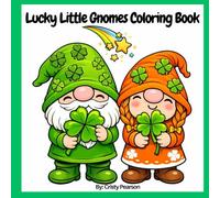 Lucky Little Gnomes Coloring Book: Cute St. Patrick’s Day Coloring Pages for Kids & Adults