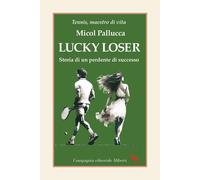 Lucky loser. Storia di un perdente di successo - 2025 - Compagnia