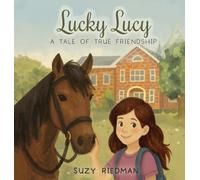 Lucky Lucy: A Tale of True Friendship