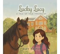 Lucky Lucy: A Tale of True Friendship