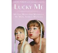 Lucky Me: My Life With-and Without-My Mom, Shirley MacLaine