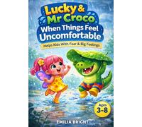 Lucky & Mr Croco - When Things Feel Uncomfortable: Bedtime Stories About Fear, Change & Learning to Adapt for kids 3-8
