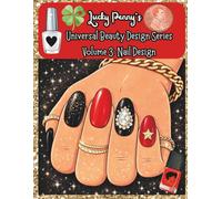 Lucky Penny's Universal Design Series Volume 3: Nail Design. A Nail Art Practice Planner Organized by Nail Shape with Hand Templates Nail Tips: ... Design Planning & Technique Development