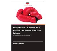 Lucky Punch - À propos de la passion des jeunes filles pour la boxe: Un projet de film documentaire