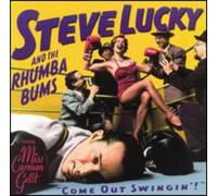 Lucky, Steve & The Rhumba Bums - Come Out Swingin'