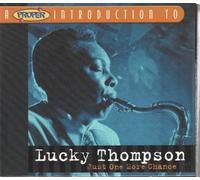 Lucky Thompson - A Proper Introduction to Lucky Thompson: Just One More Chance
