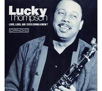 Lucky Thompson - Lord Lord Am I Ever Gonna Know