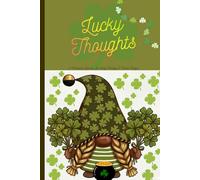 Lucky Thoughts: A Whimsical Journal for Daily Writing and March Magic