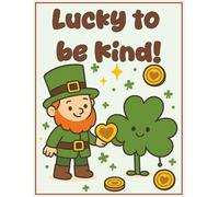 Lucky to be Kind!: Designed to Help Young Learners Grow with Kindness, Confidence, and Creativity