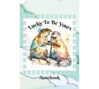 Lucky To Be Yours Notebook: A Sweet Groundhog-Themed Diary for Everyday Moments | Blank | 150 Pages