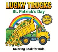 Lucky Trucks St. Patrick's Day Coloring Book: Construction Vehicles, Monster Trucks and Cars | 50 Fun Coloring Pages for Kids Ages 3-8