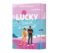 Lucky - Was ich dir sagen will: Die neue Feelgood-Romance von "Zimt"-Autorin Dagmar Bach: Rom-Com at its best mit einem Hauch Magie