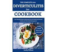 Lucky Wilson The Complete 2024 Diverticulitis Diet Cookbook (Tascabile)