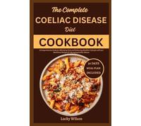 Lucky Wilson The Complete Coeliac Disease Diet Cookbook (Tascabile)