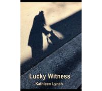 Lucky Witness - Lynch Kathleen