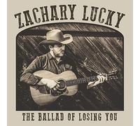 Zachary Lucky The Ballad of Losing You (CD) Album