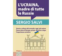 L'UCRAINA, MADRE DI TUTTE LE RUSSIE