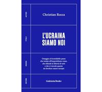 L'UCRAINA SIAMO NOI - ROCCA CHRISTIAN - Linkiesta