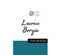 Lucrèce Borgia: Fiche de lecture