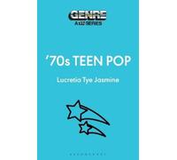 Lucretia Tye Jasmine 70s Teen Pop (Tascabile) Genre: A 33 1/3 Series