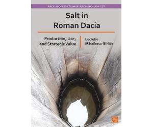 Lucrețiu Mihailescu-Bîrliba Salt in Roman Dacia (Tascabile)
