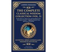 Lucretius Soren Kierkegaard Frie The Complete Classical Wisdom Coll (Tascabile)