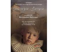 Lucrezia Borgia. La duchessa e io