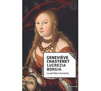 Lucrezia Borgia. La perfida innocente