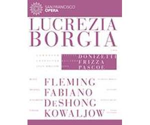 Lucrezia Borgia: San Francisco Opera (Frizza) (Blu-ray) Renée Fleming