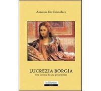 Lucrezia Borgia, vita intima di una principessa