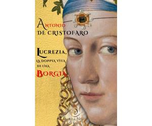 Lucrezia, la doppia vita di una Borgia: 1